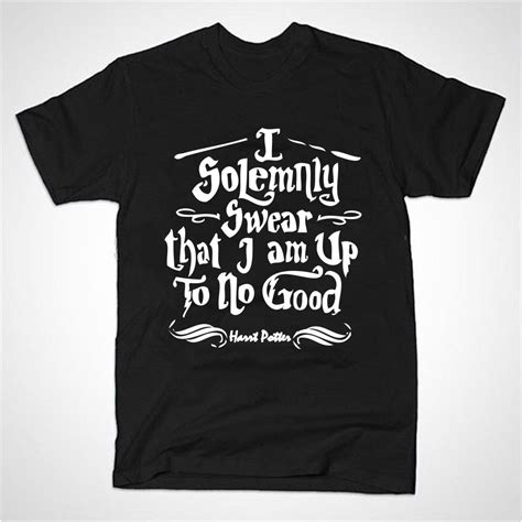 Harry Potter T Shirts Men I Solemnly Swear That I Am Up To No Good Man