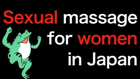 Sexual Massage For Women In Japan Youtube