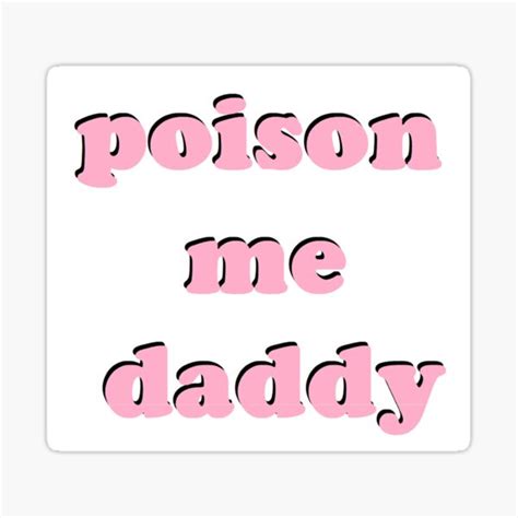 Poison Me Daddy The 1975 Sticker For Sale By Theblxckestday Redbubble
