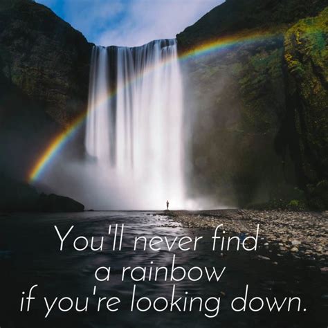 Youll Never Find A Rainbow If Youre Looking Down Tomorrow English