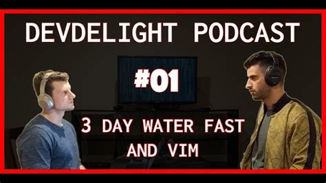 Devdelight Podcast Ep01 3 Day Water Fast And Vim Full Episode Youtube