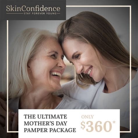 Treat Your Mum To The Ultimate Pamper Package This Mothers Day Skin Confidence Clinic