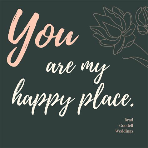 Quotes About Love Love Quotes My Happy Place Happy Places