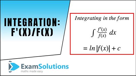 integration f x f x types leading to ln f x examsolutions youtube
