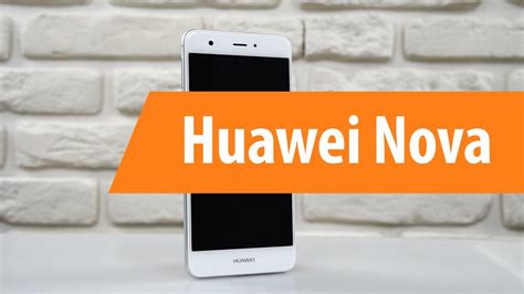 Распаковка Huawei Nova Unboxing Huawei Nova Youtube