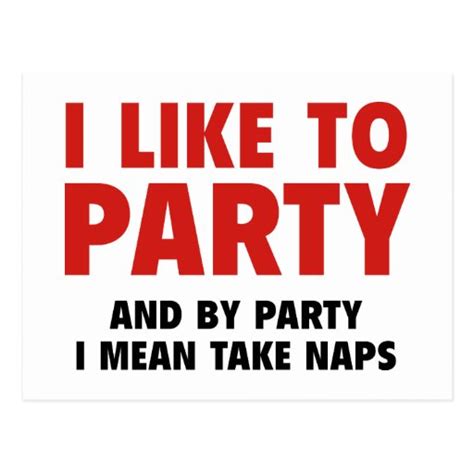 I Like To Party And By Party I Mean Take Naps Postcard Zazzle