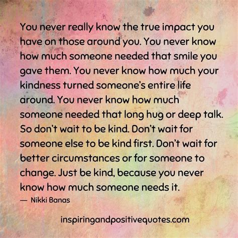 You Never Really Know The True Impact You Have On Those Around You