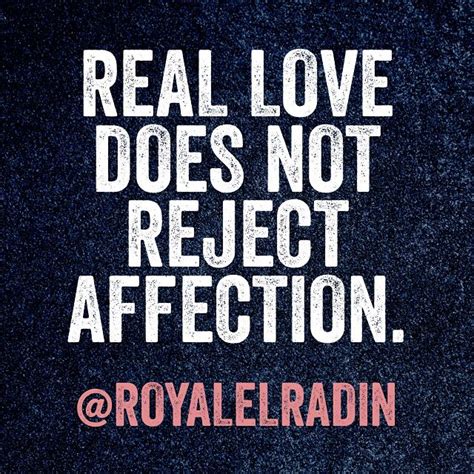 Real Love Does Not Reject Affection Real Love Rejection Words