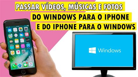 Como Passar Fotos V Deos M Sicas Do Pc Para O Iphone E Do Iphone Para O