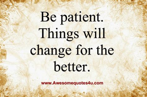 Be Patient Quotes Quotesgram