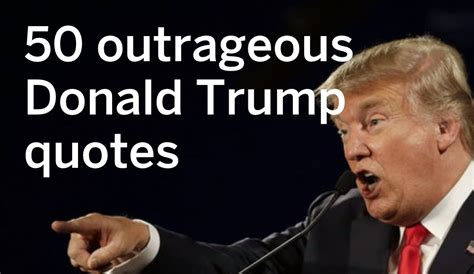 Maybe you would like to learn more about one of these? 50 outrageous Donald Trump quotes | cleveland.com