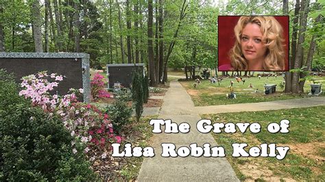 The Grave Of Lisa Robin Kelly Youtube