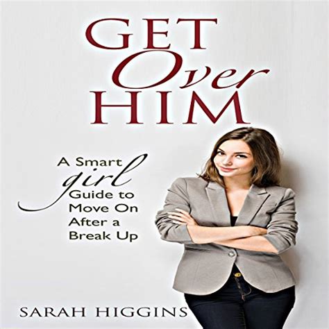 Jp Get Over Him A Smart Girl Guide To Move On After A Break