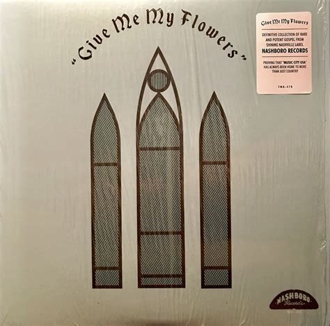 Give me my flowers while i'm living. Give Me My Flowers (2018, Vinyl) | Discogs