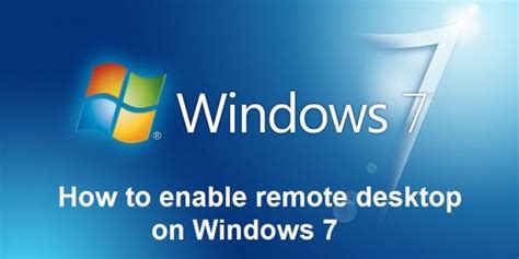Best Way To Enable Remote Desktop On Windows 7