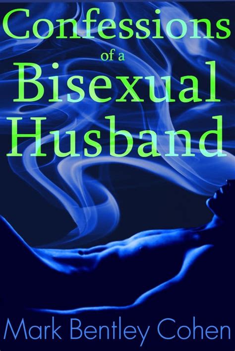 Confessions Of A Bisexual Husband Ebook Mark Bentley Cohen