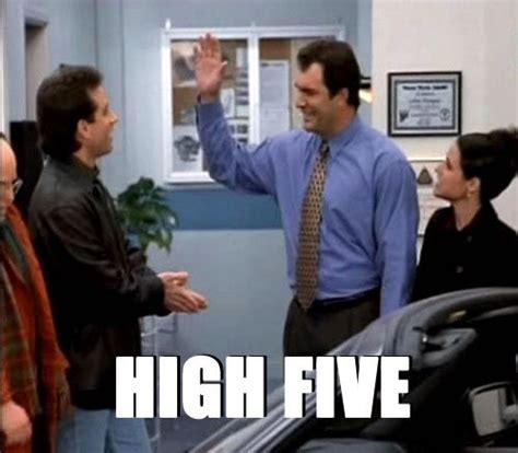 Happy National High Five Day Dont Leave Me Hanging Seinfeld