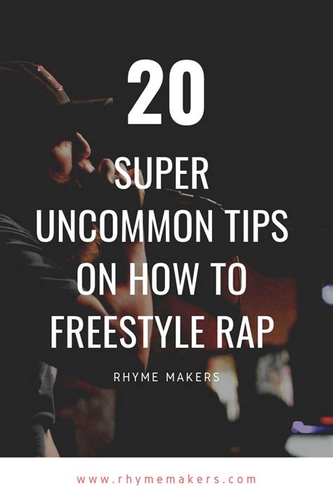 20 Super Uncommon Tips On How To Freestyle Rap Freestyle Rap Rap