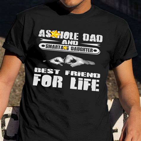 asshole dad and smartass daughter best friend for life t shirt funny f moothearth