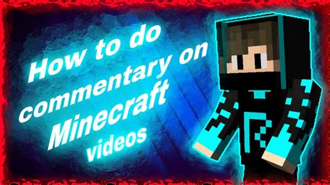 How To Do Commentary On Minecraft Video Minecraft Tips And Tricks