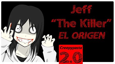 Creepypasta 20 El OrÍgen De Go To Sleep Jeff The Killer El