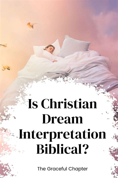 Is Christian Dream Interpretation Biblical The Graceful Chapter