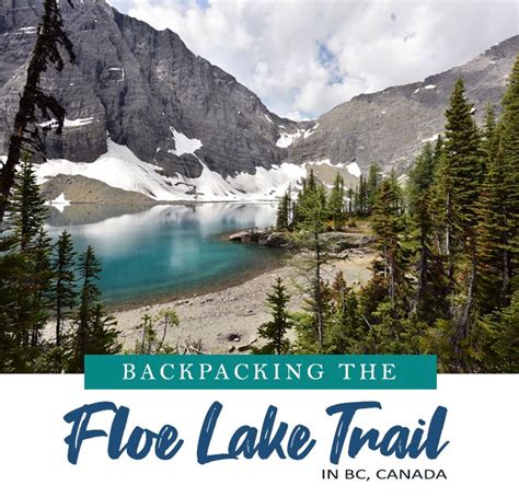 Each turn in kootenay national park will have you filled with a spirit of adventure and a desire to see what's beyond the next bend. Floe Lake Hike in Kootenay National Park - Backpacking ...