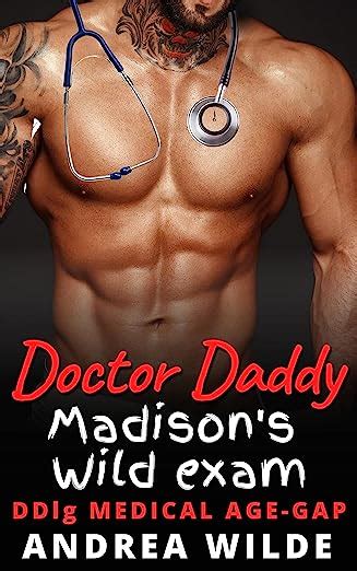 Doctor Daddy Madisons Wild Exam Ddlg Medical Age Gap Sexy Doctor Daddies Give Medical Exams
