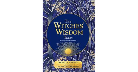 The Witches Wisdom Tarot A 78 Card Deck And Guidebook By Phyllis Curott
