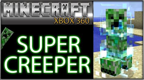 Minecraft Xbox 360 Super Creeper Youtube
