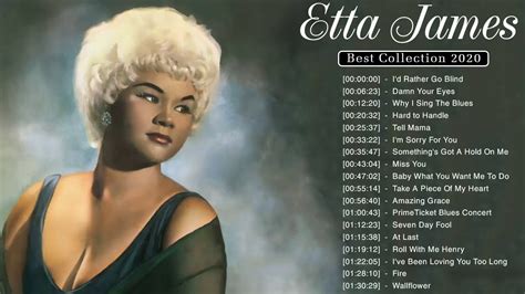 Etta James Greatest Hits Full Album Best Songs Of Etta James 2021 Etta James All The Best