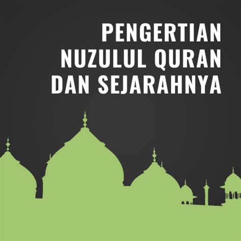 Pengertian Nuzulul Quran Dan Sejarahnya Ykbik