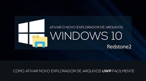 Ativar Novo Explorador De Arquivos Uwp Do Windows Youtube