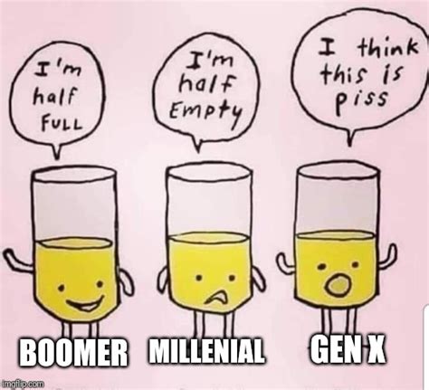 Gen X Er Memes Boomers Millennial And Gen Z Not Need Apply Page AR COM