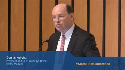 Dennis Kelleher Speaks At The Federal Reserve Stress Testing Conference