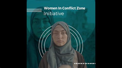 Women In Conflict Zones النساء في مناطق النزاع Youtube