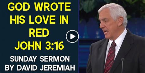 Watch David Jeremiah Sermon God Wrote His Love In Red John 316