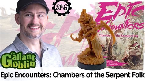 Epic Encounters Chambers Of The Serpent Folk Review Steamforged