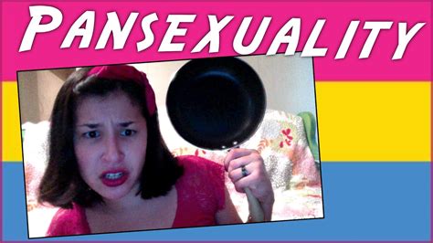 Pansexuality And Pansexual Explanation Youtube
