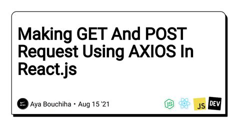 Making Get And Post Request Using Axios In React Js Dev Community