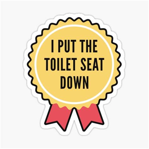 I Put The Toilet Seat Down Badge Sticker For Sale By Blacklinesart