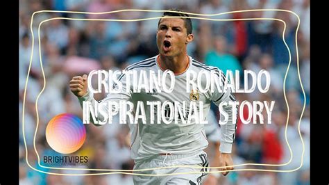 Cristiano Ronaldos Incredibly Inspiring Story Youtube