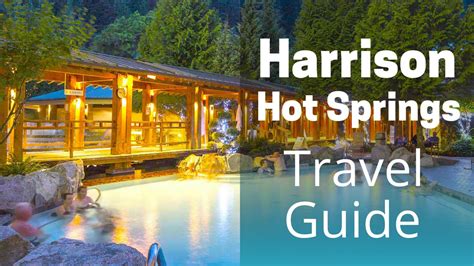 Harrison Hot Springs Travel Guide The Weekend Getaway สรุปเนื้อหาที่