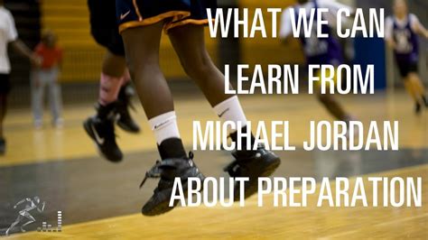 What We Can Learn From Michael Jordan About Preparation Youtube