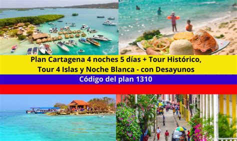 Plan Cartagena 4 Noches 5 Días Tour Histórico Tour 4 Islas Y Noche