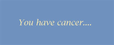 Several of the most common (and aggressive) cancers have to do so if it scares you, that's understandable. The Words That Change Everything | Nancy's Point
