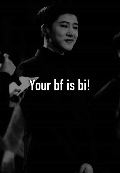 Your Bf Is Bi