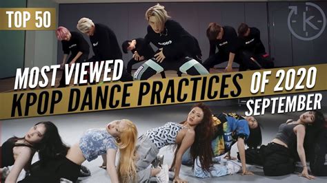 Top 50 Most Viewed Kpop Dance Practices Of 2020 September Youtube