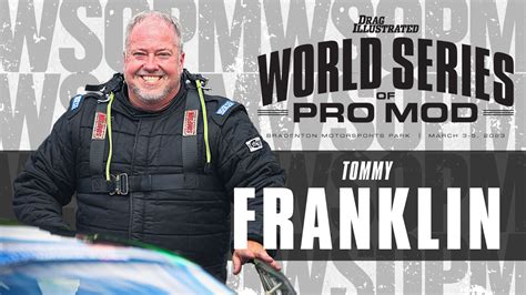Pdras Tommy Franklin Set To Race For At World Series Of Pro Mod Dragstory Com