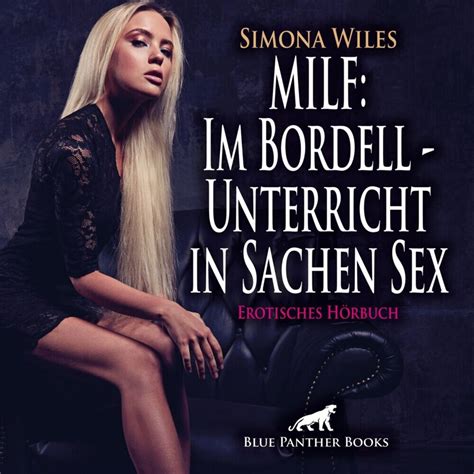 Milf Im Bordell Unterricht In Sachen Sex Erotik Audio Story Erotisches Hörbuch Audio Cd
